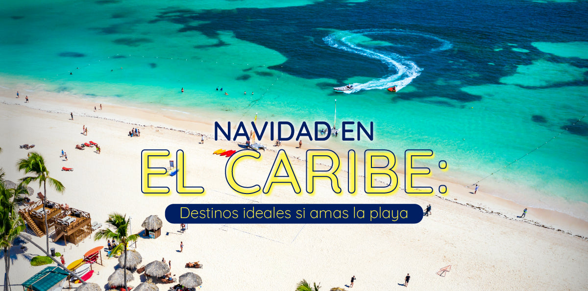 Navidad en el Caribe: Destinos ideales si amas la playa